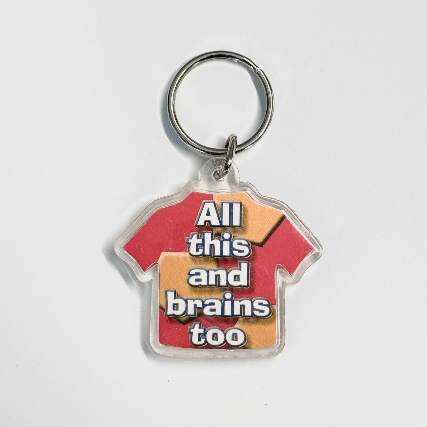 Novelty T-Shirt Acrylic Keychain ‘All this and brains too’ Key Ring, Pre-Owned