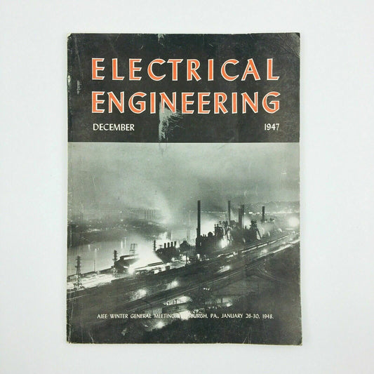 ELECTRICAL ENGINEERING Magazine December 1947 AIEE Winter General Meeting -  | Buy at Parsimony Shoppes