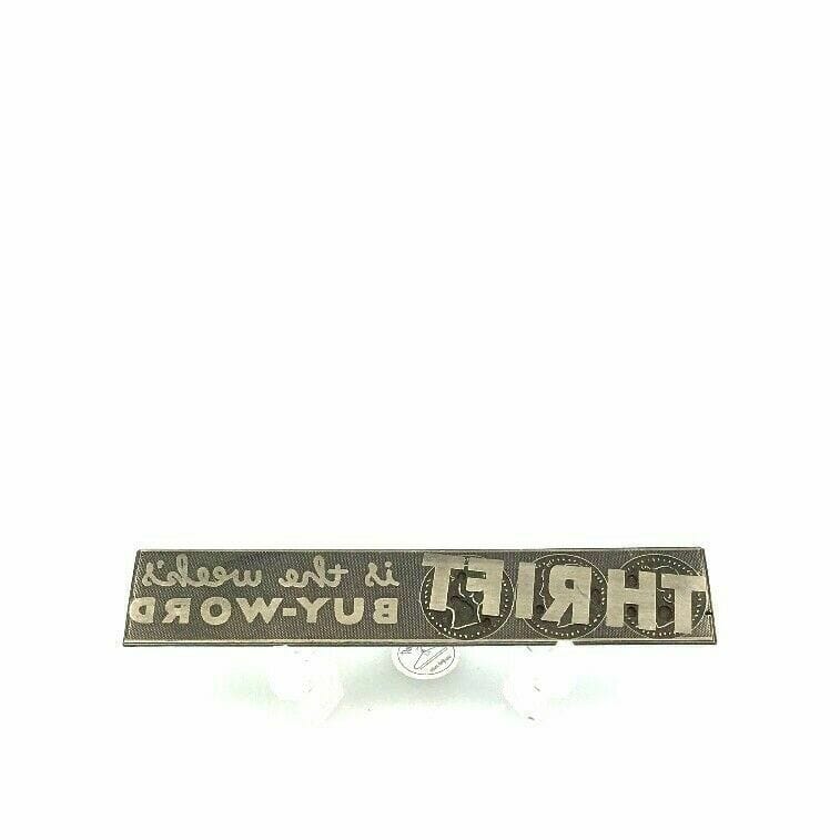 Vintage Advertising Metal Printing Press Block Plate “THRIFT Is The Weeks Buy-Word”