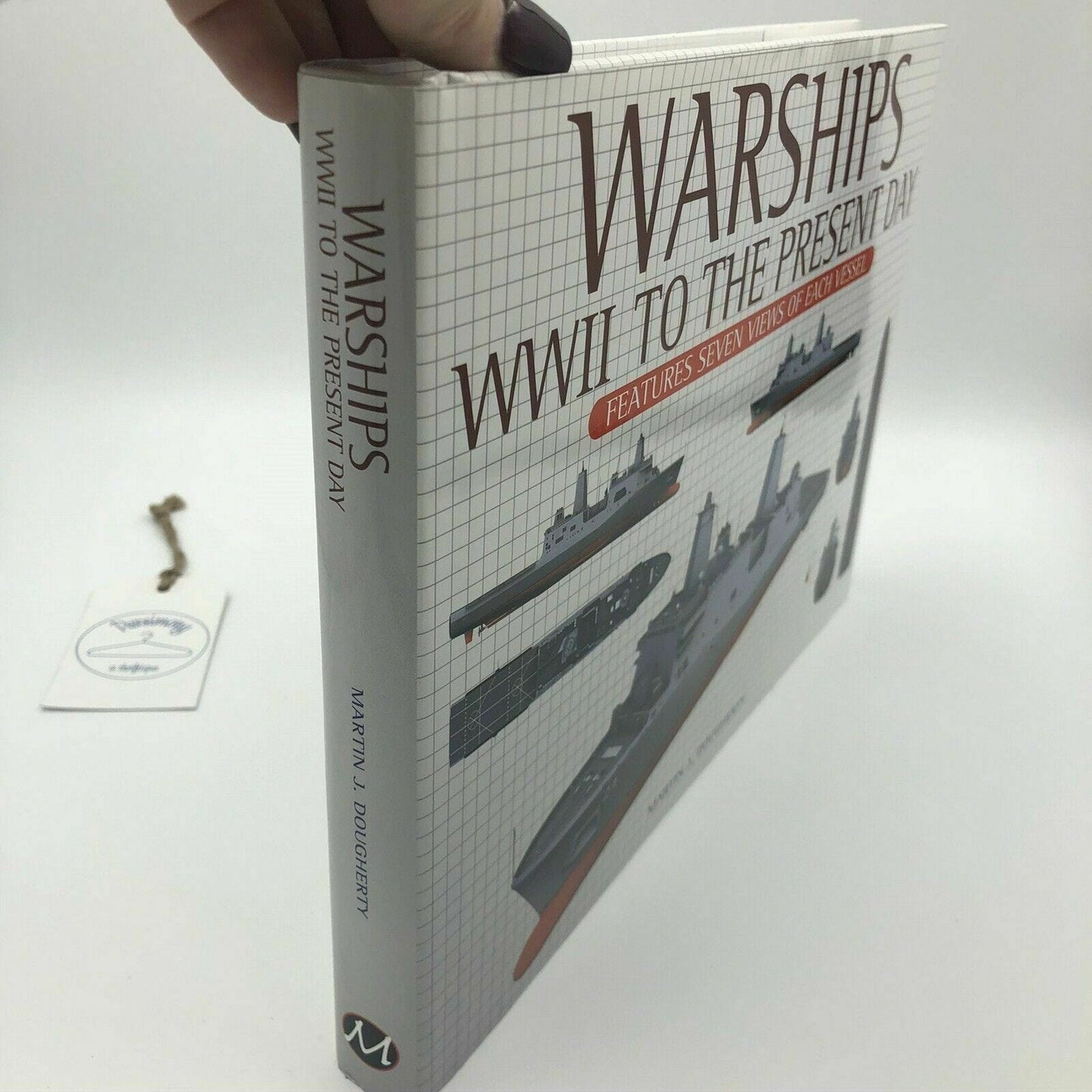 Warships WWII To The Present Day 7 Views Of Each Vessel Hardback Book 2011 Pre-Owned