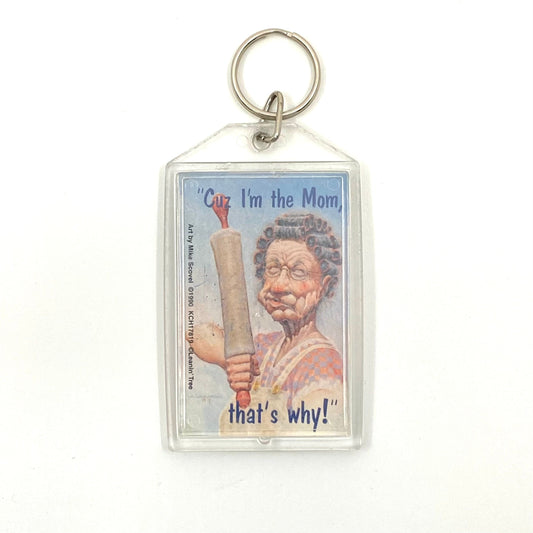 Vintage Novelty “Cuz I’m the Mom, that’s why!” Funny Clear Acrylic Keychain Large