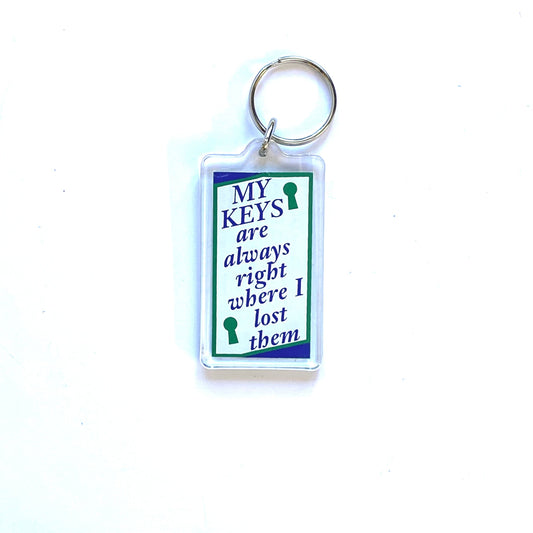 Novelty Keychain “My Keys Are Always Right Where I Lost Them” Key Ring Rectangle Clear Acrylic